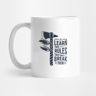 Learn The Rules Then Break Them. Tribal Axe. Motivational Quote Mug